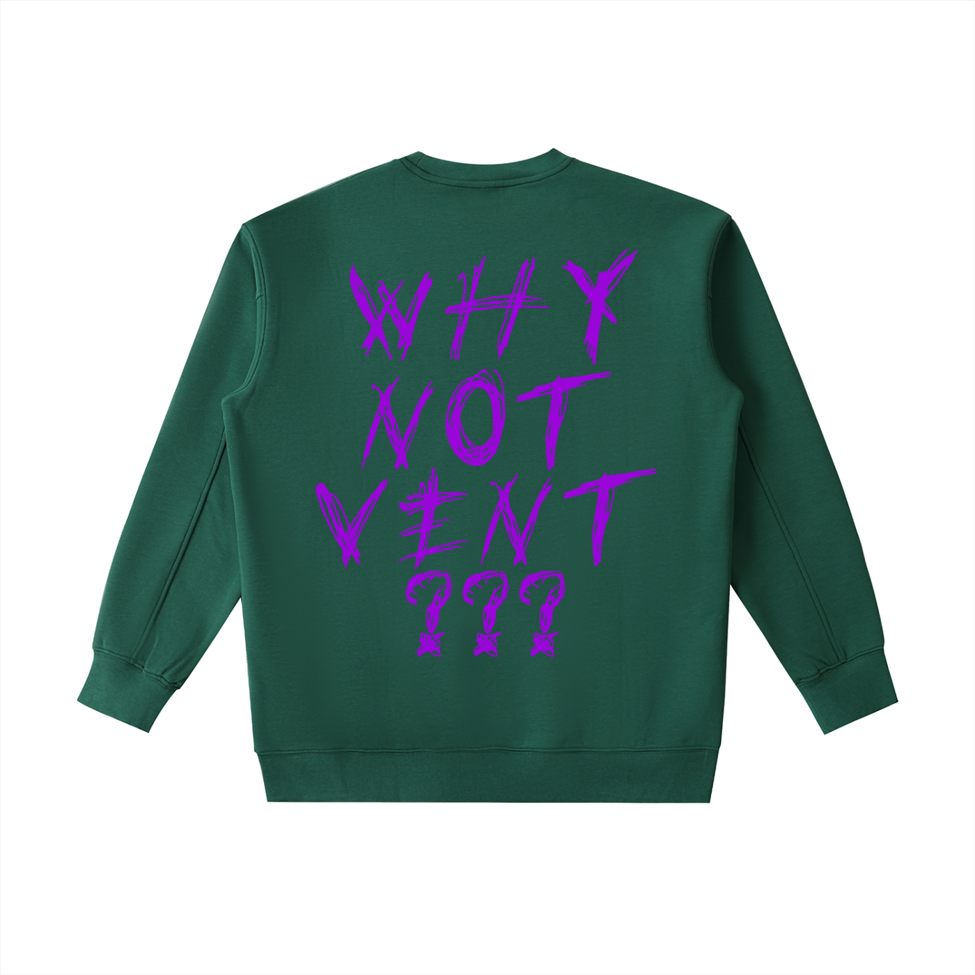 "WHY NOT VENT?" CREWNECK